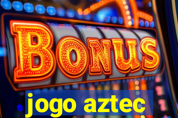 jogo aztec