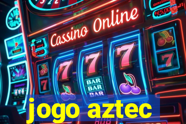 jogo aztec