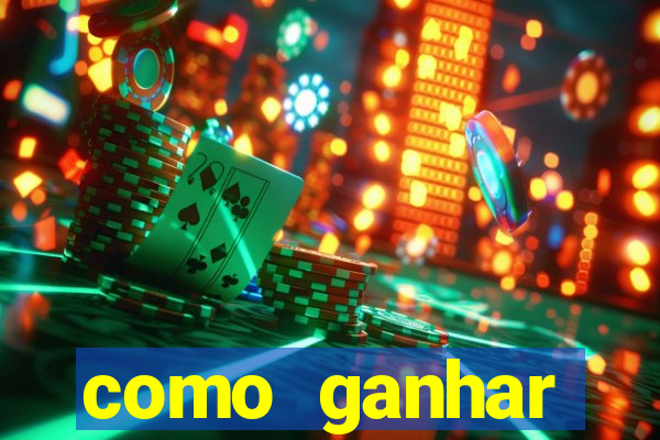 como ganhar dinheiro casino