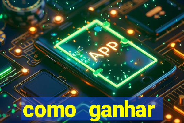 como ganhar dinheiro casino