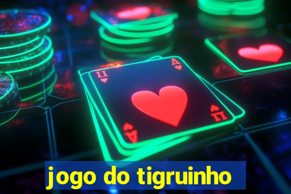 jogo do tigruinho