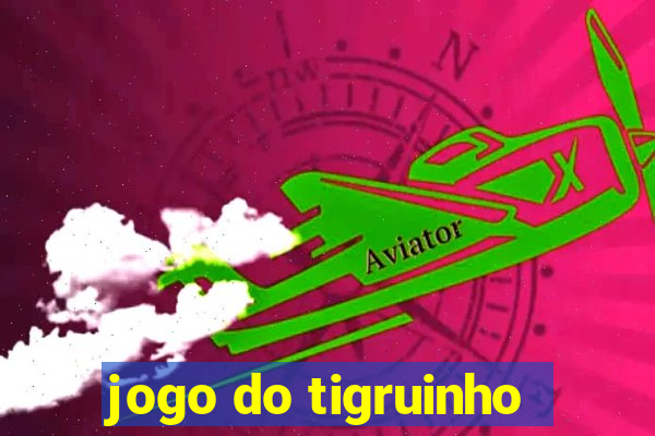 jogo do tigruinho