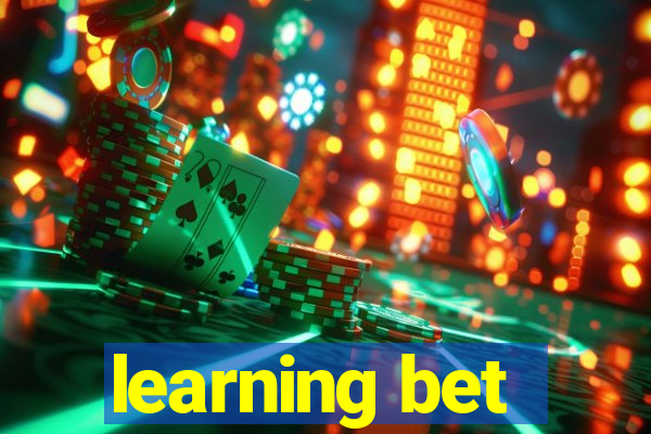 learning bet