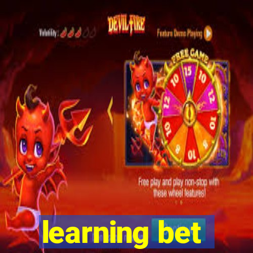 learning bet