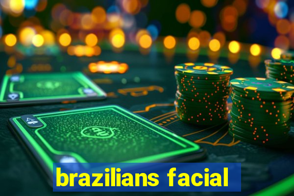 brazilians facial