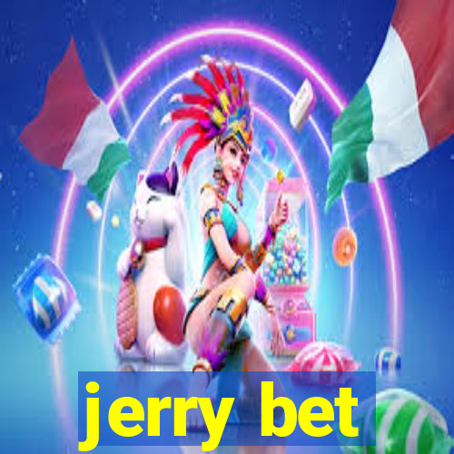 jerry bet