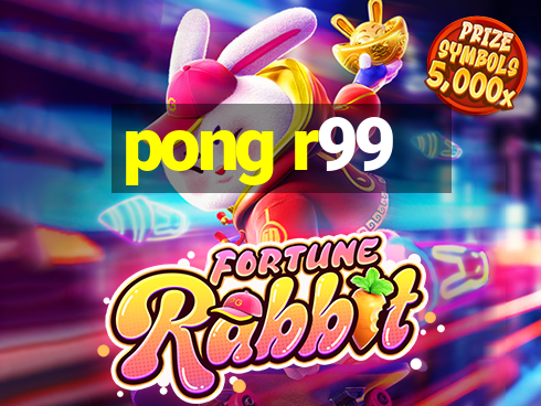 pong r99