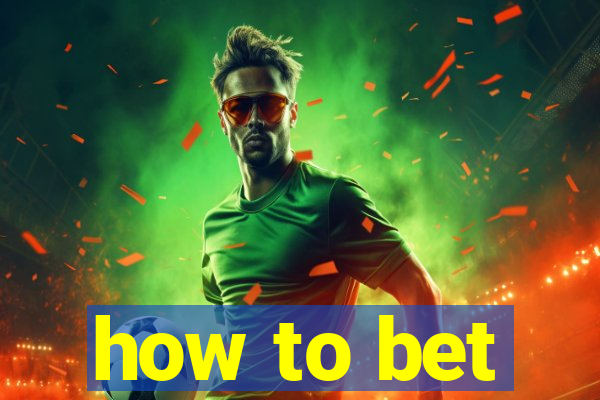 how to bet