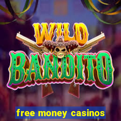 free money casinos