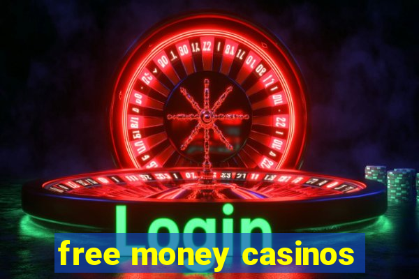 free money casinos