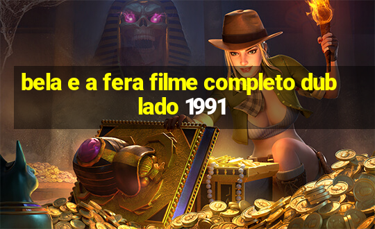 bela e a fera filme completo dublado 1991