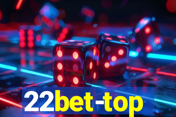 22bet-top