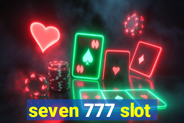 seven 777 slot