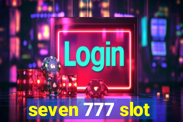 seven 777 slot