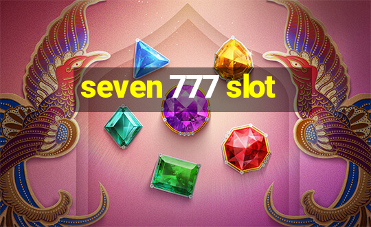 seven 777 slot