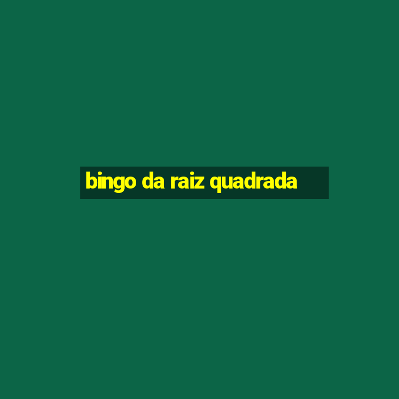 bingo da raiz quadrada