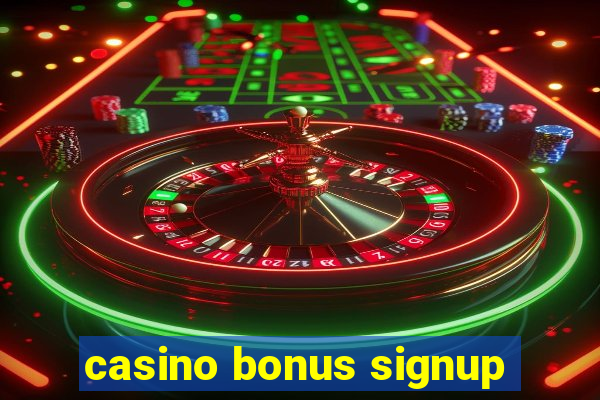 casino bonus signup