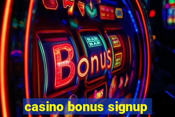 casino bonus signup