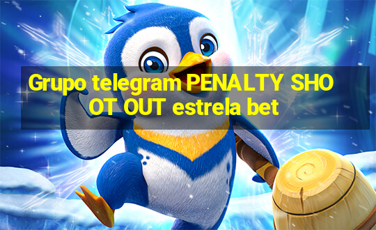 Grupo telegram PENALTY SHOOT OUT estrela bet