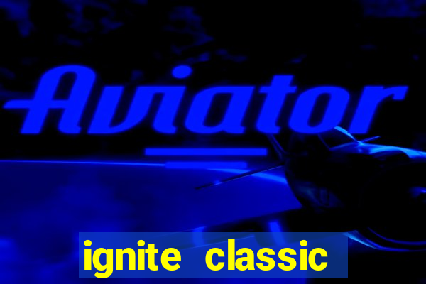 ignite classic slots paga mesmo