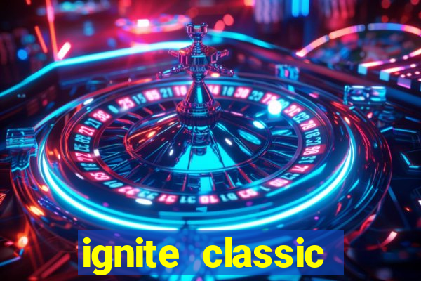 ignite classic slots paga mesmo