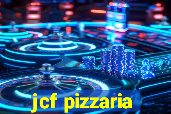 jcf pizzaria