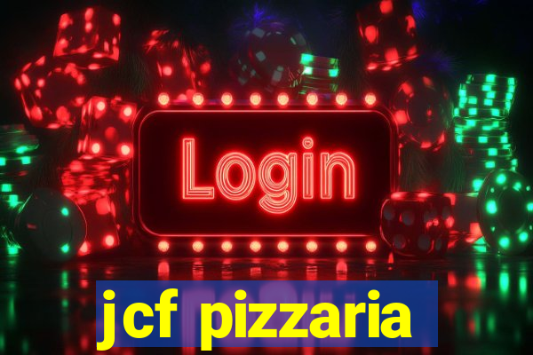 jcf pizzaria