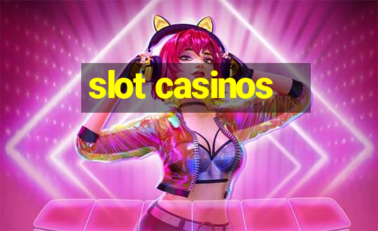 slot casinos