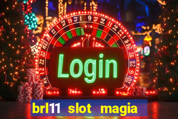 brl11 slot magia paga mesmo