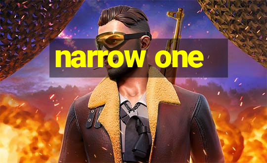 narrow one