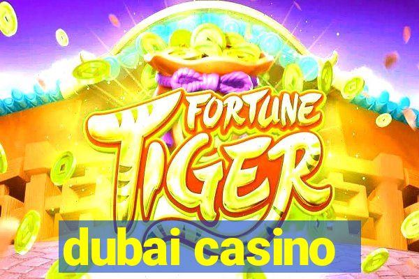 dubai casino