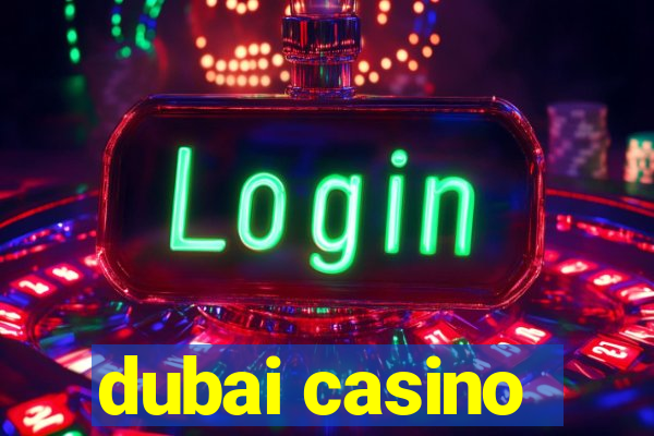 dubai casino