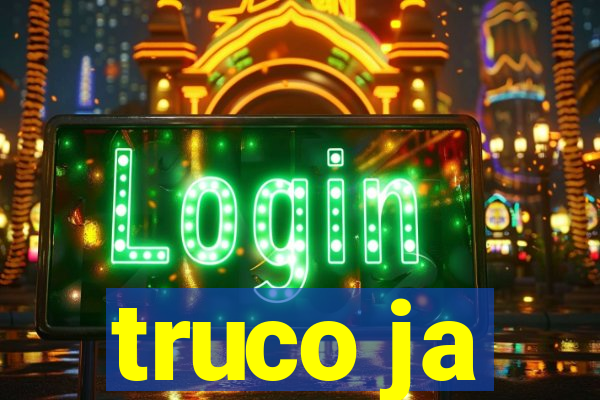 truco ja