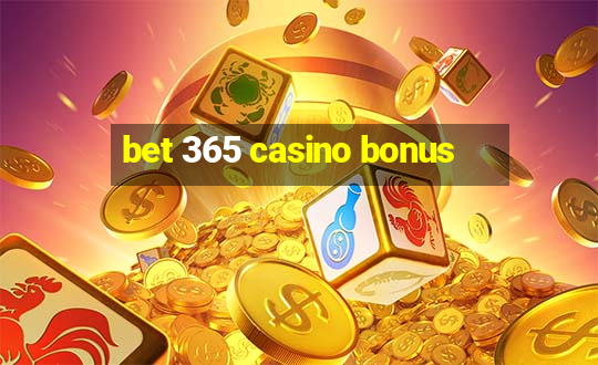 bet 365 casino bonus