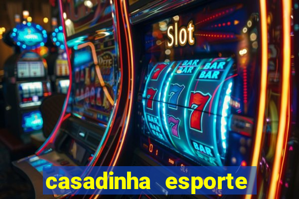 casadinha esporte da sorte