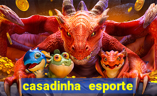 casadinha esporte da sorte