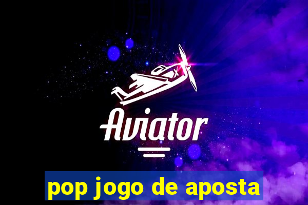 pop jogo de aposta