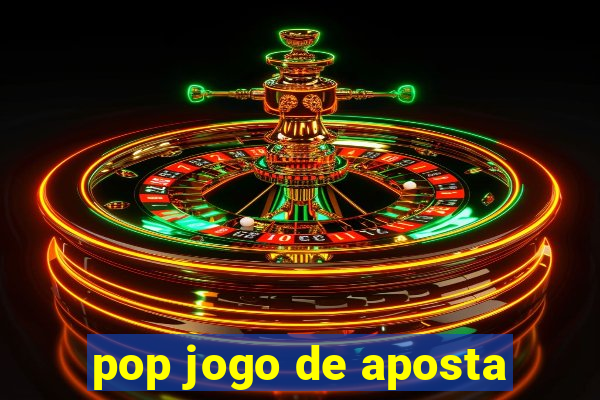 pop jogo de aposta