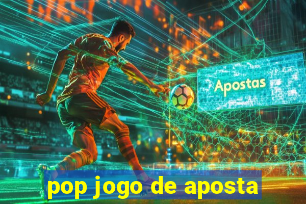 pop jogo de aposta