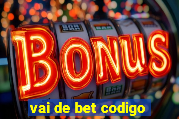 vai de bet codigo