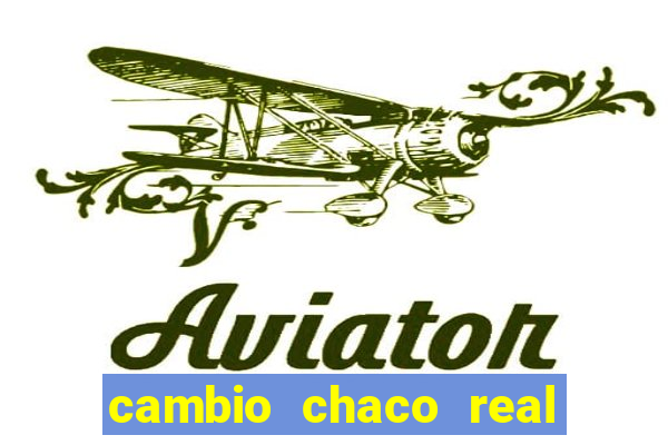 cambio chaco real a guarani