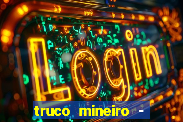 truco mineiro - jogo de cartas