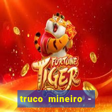 truco mineiro - jogo de cartas