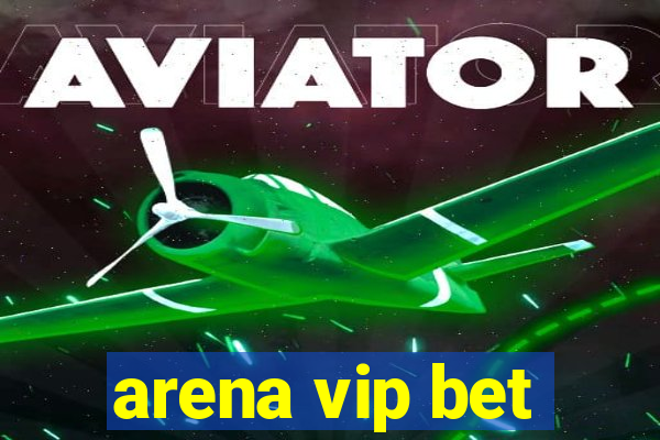 arena vip bet