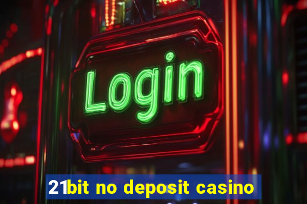 21bit no deposit casino