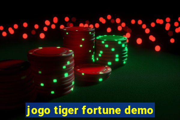 jogo tiger fortune demo