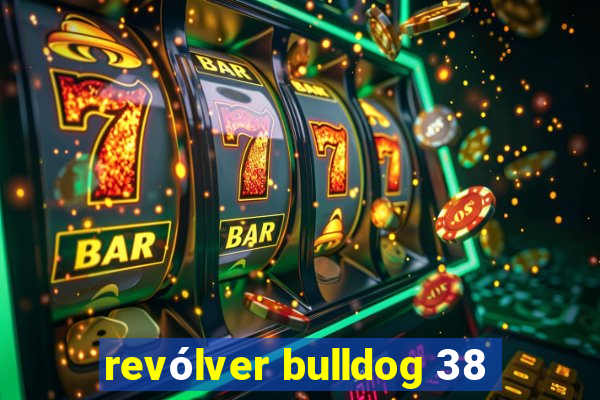 revólver bulldog 38