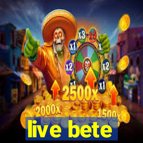 live bete