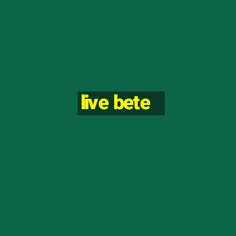 live bete