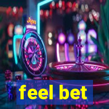 feel bet